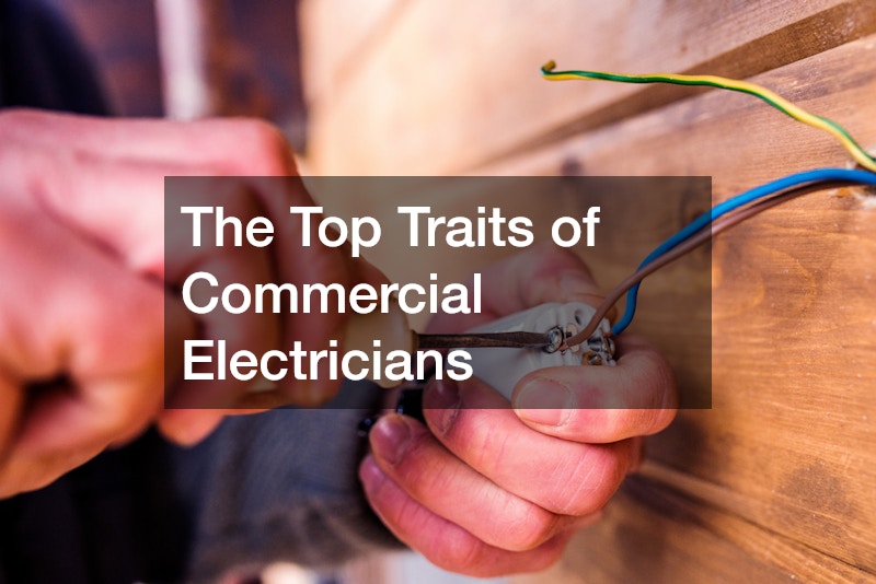 The Top Traits of Commercial Electricians