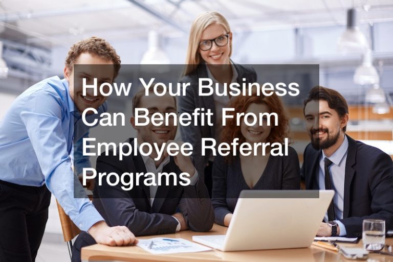 How Your Business Can Benefit From Employee Referral Programs
