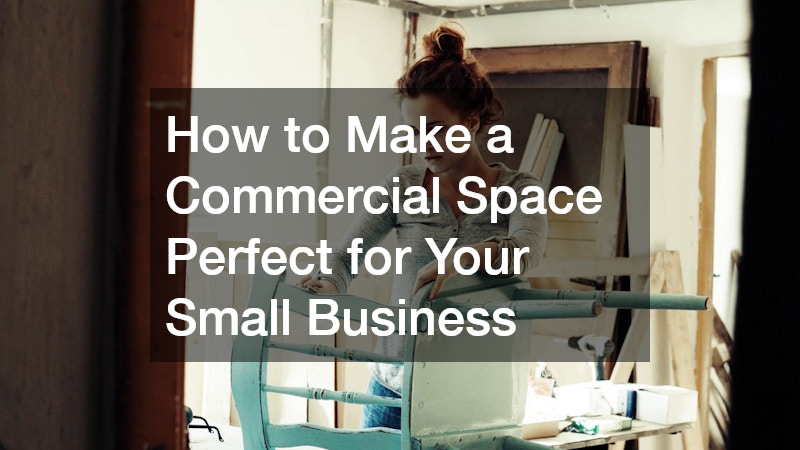 How to Make a Commercial Space Perfect for Your Small Business