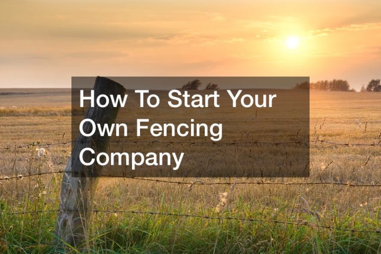 How To Start Your Own Fencing Company Business  Club