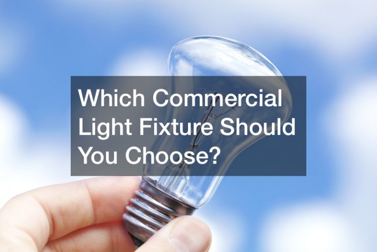 Which Commercial Light Fixture Should You Choose? Business  Club